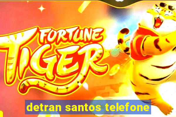 detran santos telefone